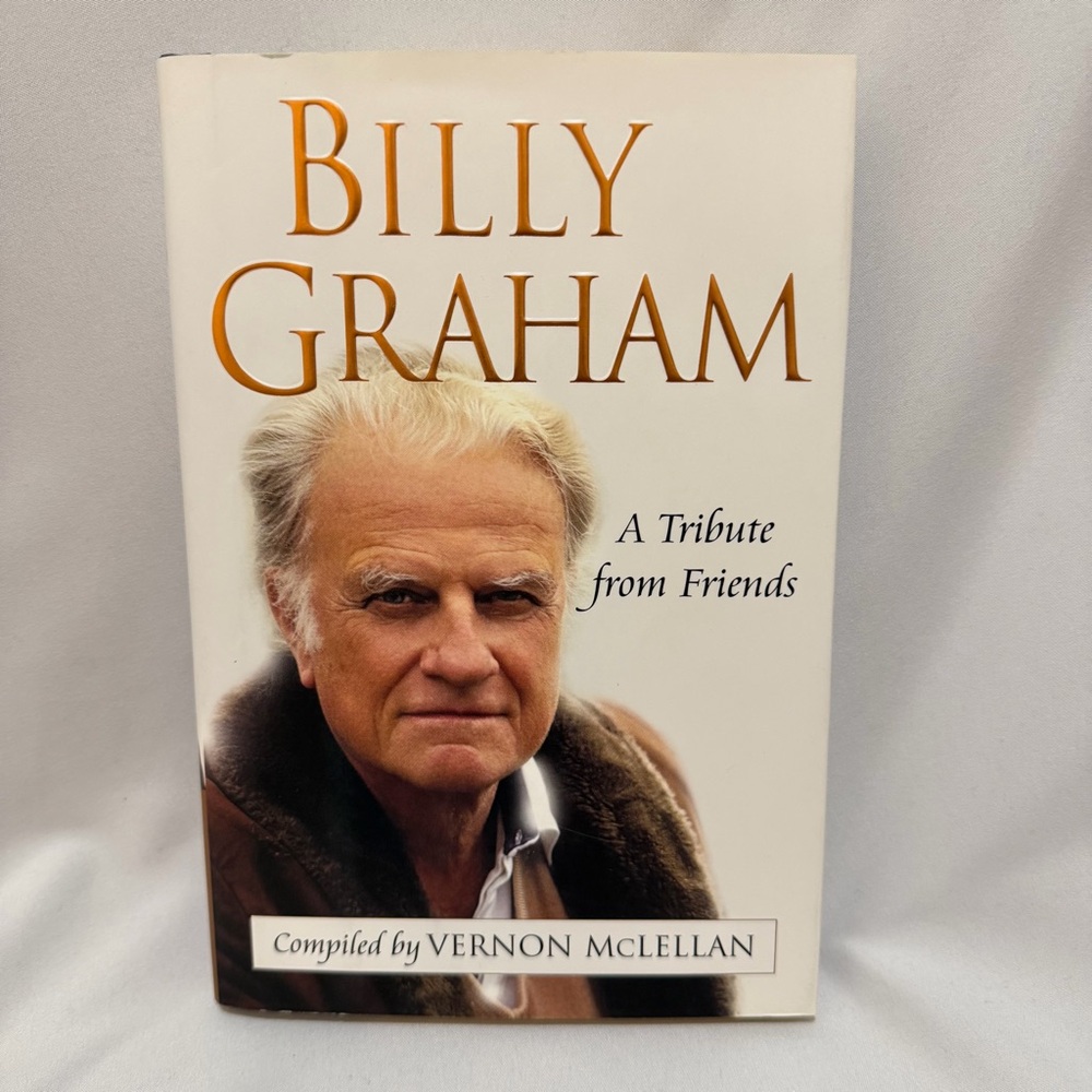 Billy Graham: A Tribute from Friends Book